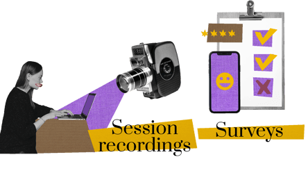Session recordings + Surveys