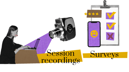 Session recordings + Surveys Session recordings + Surveys
